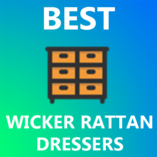 5 Best Wicker Rattan Dressers 2020 Updated List